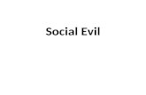 Social Evil. Homework Research, analyse and evaluate the 2011 London riots. Alternatively Compare, contrast and evaluate the 1981 and 2011 London riots.