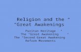 Religion and the “Great Awakenings” Puritan Heritage The “Great Awakening” The “Second Great Awakening” Reform Movements.