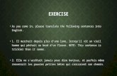 EXERCISE As you come in, please translate the following sentences into English. As you come in, please translate the following sentences into English.
