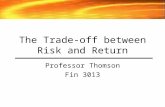 The Trade-off between Risk and Return Professor Thomson Fin 3013.