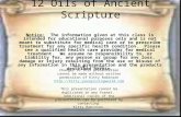12 Oils of Ancient Scripture Notice: The information given at this class is intended for educational purposes only and is not meant to substitute for medical.