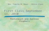 First Class September 11, 2010 Pentateuch and Earlier Prophets Rev. Timothy M. Hayes – Deacon Class.