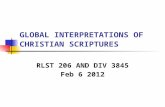 GLOBAL INTERPRETATIONS OF CHRISTIAN SCRIPTURES RLST 206 AND DIV 3845 Feb 6 2012.