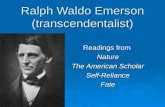 Ralph Waldo Emerson (transcendentalist) Readings from Nature The American Scholar Self-RelianceFate.