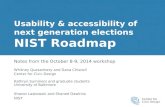 1 | Notes from NIST Usability and Accessibility Roadmap Workshop Usability & accessibility of next generation elections NIST Roadmap Notes from the October.
