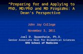 “Preparing for and Applying to PhD, MD/PhD and MD Programs: A Dean’s Perspective” John Jay College November 3, 2011 Joel D. Oppenheim, Ph.D. Senior Associate.