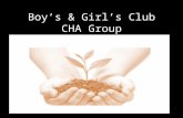 Boy’s & Girl’s Club CHA Group. Members  Jason Owusu, Middle College, Senior  Fely Sita, CSU East Bay, Post Baccalaureate  Victoria Quarshie, CSU East.