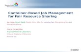 Container-Based Job Management for Fair Resource Sharing Jue Hong, Pavan Balaji, Gaojin Wen, Bibo Tu, Junming Yan, Chengzhong Xu, and Shengzhong Feng Oracle.