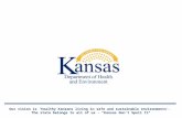 Our vision is 'healthy Kansans living in safe and sustainable environments'. The state belongs to all of us - "Kansas Don't Spoil It"