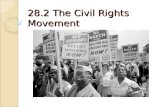 28.2 The Civil Rights Movement. Nonviolent Protest The movement for civil rights that had begun after WWII pick up speed during the 1960s. African Americans.