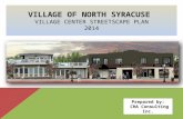 VILLAGE OF NORTH SYRACUSE VILLAGE CENTER STREETSCAPE PLAN 2014 Prepared by: CHA Consulting Inc.
