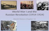 World War I and the Russian Revolution (1914-1924) World History Chapter 11.