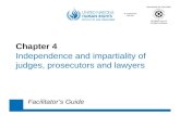 In cooperation with the Chapter 4 Independence and impartiality of judges, prosecutors and lawyers Facilitator’s Guide.