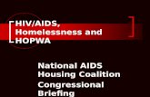 HIV/AIDS, Homelessness and HOPWA National AIDS Housing Coalition Congressional Briefing.