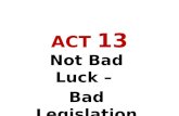 ACT 13 Not Bad Luck – Bad Legislation Marcellus Outreach Butler April 19, 2012.