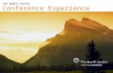 Conference Experience THE BANFF CENTRE. The Banff Centre is a globally respected arts, cultural, educational institution, and conference centre. A catalyst.