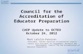 Connect with CAEP  Twitter: @caepupdates Council for the Accreditation of Educator Preparation CAEP Update to OCTEO October 24, 2012 Mark.