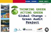 THINKING GREEN ACTING GREEN Global Change – Green Audit Project 2 nd ASCC 18-20 th Feb 09 Pavs Pillay ACCESS & MA-RE (UCT) GLOBAL CHANGE – GREEN AUDIT.