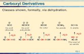 18-1 Carboxyl Derivatives Classes shown, formally, via dehydration.