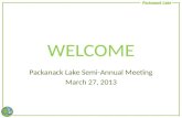 WELCOME Packanack Lake Semi-Annual Meeting March 27, 2013.
