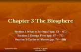 Updated Nov 2004 Created by C. Ippolito November 2004 Chapter 3 The Biosphere Section 1 What is Ecology? (pp. 63 – 65) Section 2 Energy Flow (pp. 67 –