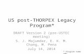 US post-THORPEX Legacy Program* DRAFT Version 2 (pre-USTEC meeting) S. J. Majumdar, E. K. M. Chang, M. Pena July 14, 2014 * Program name TBD.