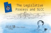 The Legislative Process and SLCC. Utah Government Executive Branch Governor oversees the Executive Branch, is the CEO of the State. –Proposes budget –Signs.