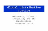 Global distributive justice Milanovic, “Global inequality and its implications” Lectures 10-12.