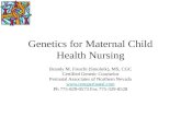 Genetics for Maternal Child Health Nursing Brandy M. Freschi (Smolnik), MS, CGC Certified Genetic Counselor Perinatal Associates of Northern Nevada .