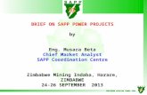 SOUTHERN AFRICAN POWER POOL 1 BRIEF ON SAPP POWER PROJECTS by Eng. Musara Beta Chief Market Analyst SAPP Coordination Centre Zimbabwe Mining Indaba, Harare,