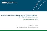 African Ports and Maritime Conference – IFC Port Presentation Méhita F. Sylla IFC Infrastructure Advisory Services November 28-30, 2011.