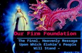 Our Firm Foundation The Final, Heavenly Message Upon Which Elohim’s People Will Stand – Part IV.