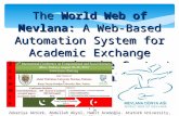 The World Web of Mevlana: A Web-Based Automation System for Academic Exchange Programs in the Context of Internationalization Zekeriya Aktürk, Abdullah.