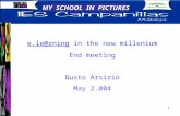 1 MY SCHOOL IN PICTURES e.le@rninge.le@rning in the new millenium End meeting Busto Arsizio May 2.004.