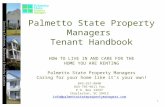 Palmetto State Property Managers Tenant Handbook HOW TO LIVE IN AND CARE FOR THE HOME YOU ARE RENTING Palmetto State Property Managers Caring for your.