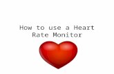 How to use a Heart Rate Monitor. Equipment needed Heart Rate Monitor Watch Transmitter (A) & Strap (B)