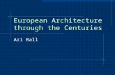 European Architecture through the Centuries Ari Ball.