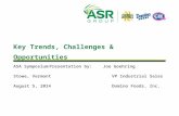 Key Trends, Challenges & Opportunities ASA SymposiumPresentation by:Joe Goehring Stowe, VermontVP Industrial Sales August 5, 2014Domino Foods, Inc.