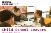 Child School Leavers Frankston North. Pilot re-engagement program targeted at young people from 8-14 years. Funded by DEECD and the William Buckland Foundation.