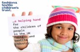 …a helping hand for the children of people in the UK fashion and textile industry.