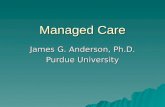 Managed Care James G. Anderson, Ph.D. Purdue University.