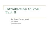 Introduction to VoIP Part II Dr. Farid Farahmand CET479 Updated 5/18/2007.