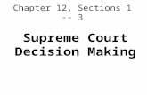 Chapter 12, Sections 1 -- 3 Supreme Court Decision Making.