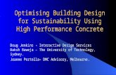Optimising Building Design for Sustainability Using High Performance Concrete Doug Jenkins - Interactive Design Services Daksh Baweja – The University.