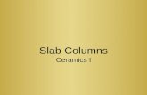 Slab Columns Ceramics I. Columns through History Maison Carree, Nimes, France, 20 BCE Pantheon I, Rome, 118-125 CE