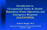Introduction to Occupational Safety & Health: Hazardous Waste Operations and Emergency Response (HAZWOPER) Andrew Burgie, M.S. Center for Occupational.