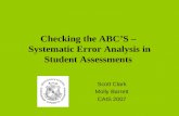Checking the ABC’S – Systematic Error Analysis in Student Assessments Scott Clark Molly Barrett CAIS 2007.