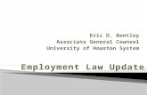 Eric D. Bentley Associate General Counsel University of Houston System.