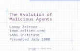 Copyright (c) Lenny Zeltser. 2000.1 The Evolution of Malicious Agents Lenny Zeltser () SANS Institute Presented July 2000.