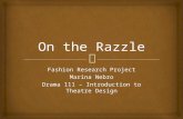Fashion Research Project Marina Nebro Drama 111 – Introduction to Theatre Design.